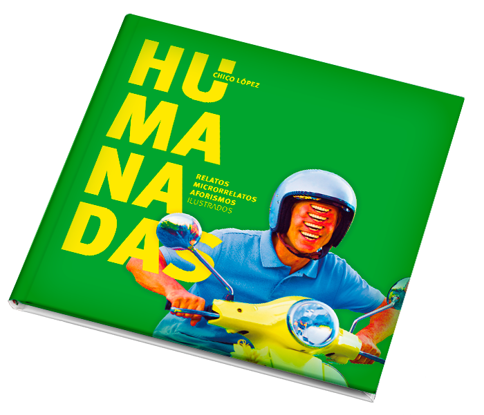 Libro Humanadas Libro Humanadas. Escritor e ilustrador Chico López